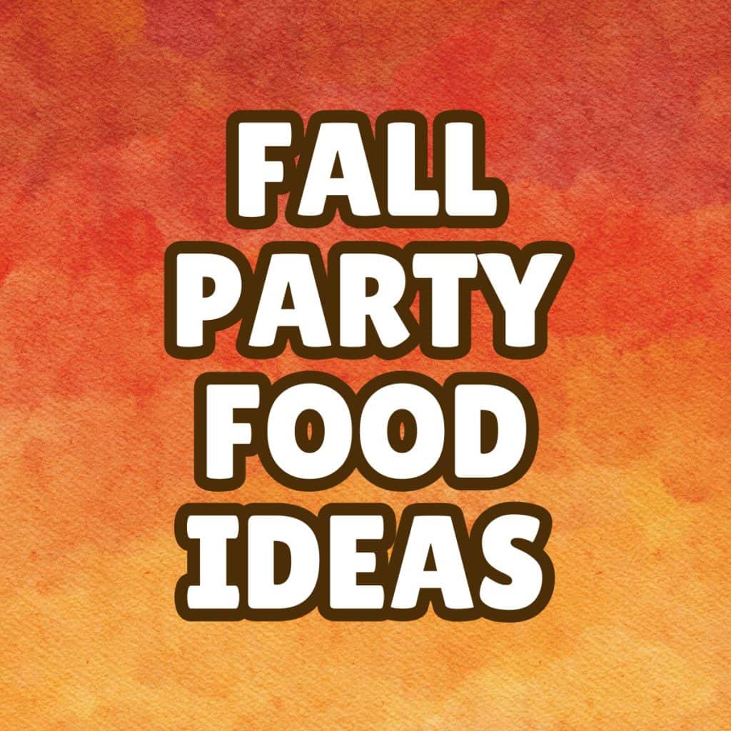 Fall Party Food Ideas