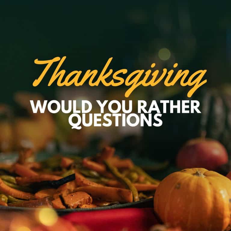 Thanksgiving Would You Rather Questions
